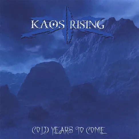 Kaos Rising : Cold Years to Come